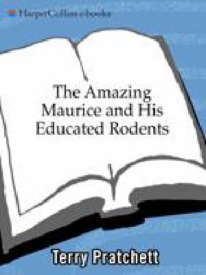 [Discworld 28] • Maurice, the Amazing & Rodents, His Educated - [Discworld 27]